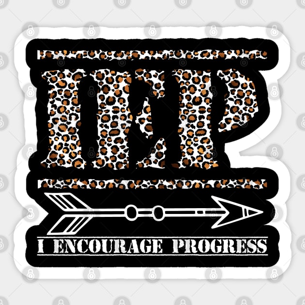 Special Education Teacher Shirt Cheetah, Iep I Encourage Progress Sticker by Johner_Clerk_Design